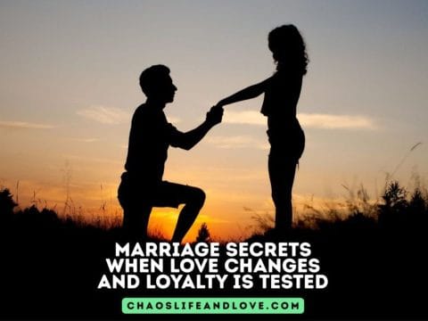 Marriage Secrets When Love Changes and Loyalty Is Tested